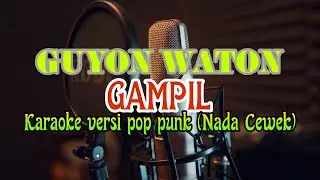 Guyon Waton - Gampil - karaoke Versi Pop Punk (Nada Cewek)