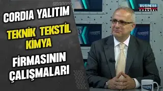 CORDIA YALITIM TEKNİK TEKSTİL KİMYA FİRMASININ ÇALIŞMALARI... İSMET ÖZTÜRK ANLATIYOR...