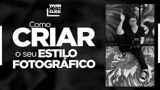 FAÇA ISSO PARA CRIAR UM ESTILO FOTOGRÁFICO PRÓPRIO