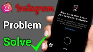 Allow Instagram to Access Your Camera And Microphone | Instagram Camera Not Opening Problem Fix