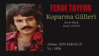 Ferdi Tayfur - Koparma Gülleri (1978)