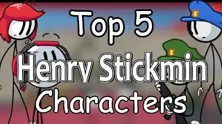 Top 5 Henry Stickmin Characters