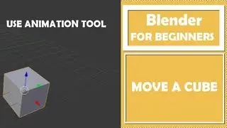 Blender - Move A Cube using Keyframe Animation Tool | Beginner Tutorial