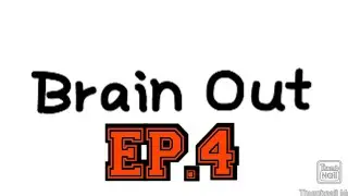 Last Episode (Brain Out EP.4)