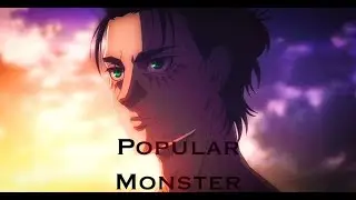 Eren Yeager - Popular Monster (AMV)