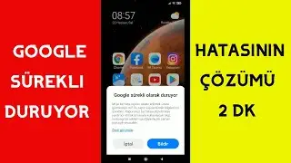 Google Sürekli Olarak Duruyor Hatası Çözümü - Xiaomi ve Tüm Androidler