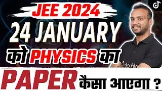 JEE 2024 New Physics Syllabus : 24 January को Physics का  Paper कैसा आएगा ?🔥Sourabh Sir #jee2024#JEE