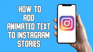 How To Add Animated Text to Instagram Stories (2022)