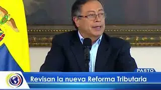 #CNCNoticiasPasto| Revisan la nueva Reforma Tributaria
