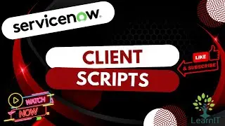 Batch 1 | Day 2 | ServiceNow Scripting | Client Scripts Overview/Demo | Types of Client Script