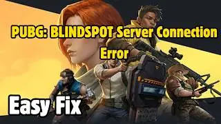 Fix PUBG: BLINDSPOT Server Connection Error | Fix Failed to connect to the server
