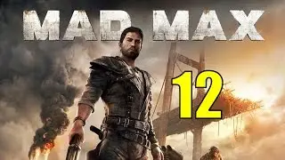 Mad Max Walkthrough - Part 12 - Water Tower Project (Free Canteen Refill at the Stronghold!)
