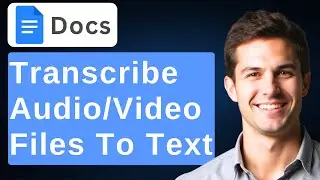 How To Transcribe Audio/Video Files To Text (No Time Limits) Using Google Docs [2026 Guide]