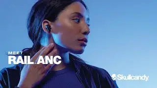 Meet Rail® ANC | Skullcandy