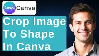 How To Crop Image To Shape In Canva (Tutorial) [2026 Guide]