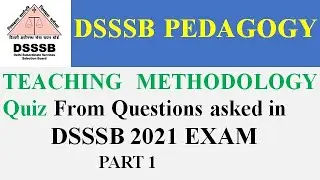 Teaching Methodology DSSSB Questions asked in 2021 Exam DSSSB Pedagogy Important Questions
