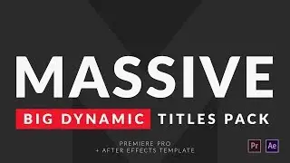 MASSIVE | Big Animated Titles For Premiere Pro and After Effects