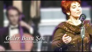 Güler Basu Şen ~ Açıldı gül figân etmekte bülbül nev bahar oldu