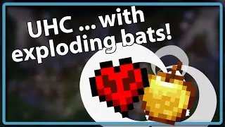 UHC but Bats Explode!  |  Gamemode 4 Ultra-Hardcore!