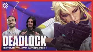 Deadlock Dev Overview // VALORANT Masters Tokyo 2023