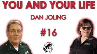 You & Your Life Podcast #16 | I Was the 1st Police Chief in My Area, Dan Joling