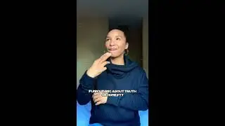 The Truth About Truth Is... (ASL)