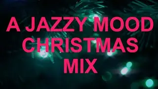 Best Christmas Music - A Jazzy Mood - Bright and Light Jazzy Christmas Songs (2023) by Current Mood