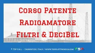 Corso Patente Radioamatore - Filtri e decibel