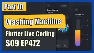 [Flutter] Flutter Live Coding EP472 (Washing machine App Part 10)