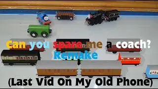 Can You Spare Me A Coach Remake (Last Vid On My Old Phone)