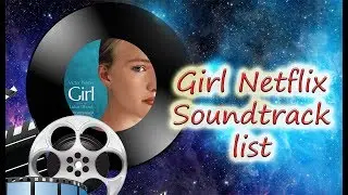 Girl Netflix Soundtrack list