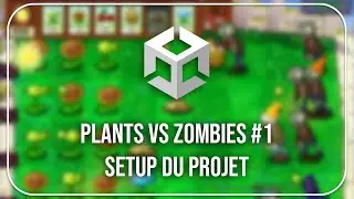 Créer un Plant VS Zombies dans UNITY | TUTO PVZ Like UNITY #1