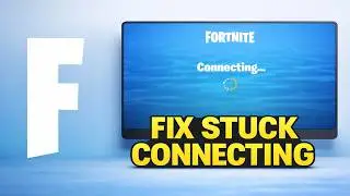 How to Fix Fortnite Stuck at Connecting Screen