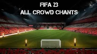 Fifa 23 - All crowd chants (can be used in Pro Clubs)
