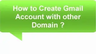 How to Create Gmail Account with other Domain ?