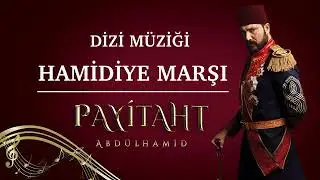 Payitaht Abdülhamid   Hamidiye Marşı