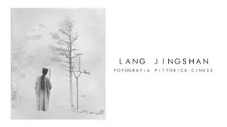 18# Lang Jingshan | Fotografia Pittorica Cinese