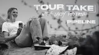 Tour Take With Lakey Peterson: Pipeline