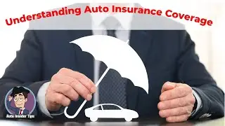 Understanding Auto Insurance Coverage (from an Auto Insider)