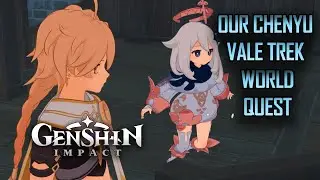 Our Chenyu Vale Trek World Quest (Genshin Impact)
