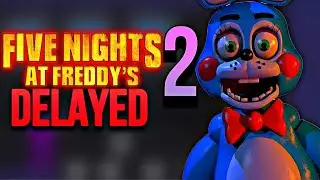 So the FNAF 2 MOVIE got DELAYED..