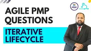 PMP Agile question and answers on Iterative Life Cycle in Agile