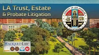 Los Angeles | Contested Estate, Trust & Probate Litigation Attorneys