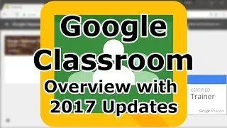 Tutorial: An Updated Guide to Google Classroom (2017)
