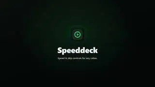 Speeddeck - Video Speed & Skip Controls - Chrome Extension