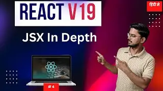 #4: JSX in Depth The Complete Guide for React Developers (2025)
