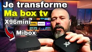 How to convert the Android TV system of the x96mini device to that of the Xiaomi Mi Box