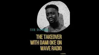 The Takeover With Dami Oke - Sir Dauda (Episode 8)