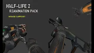 Half-Life 2 Reanimations Pack (MMOD Support) [Showcase]