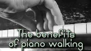The benefits of piano walking